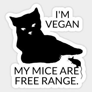 I'm vegan. My mice are free range. Sticker